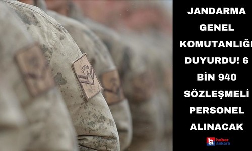 Jandarma Genel Komutanlığı duyurdu! 6 bin 940 sözleşmeli personel alınacak