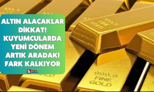 Altın alacaklar dikkat! Kuyumcularda yeni dönem artık aradaki fark kalkıyor
