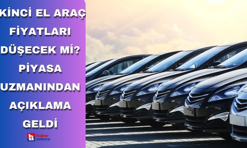 İkinci el araç fiyatları düşecek mi? Piyasa uzmanından açıklama geldi