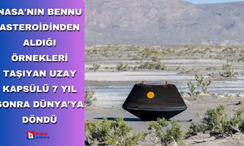 NASA'nın Bennu asteroidinden aldığı örnekleri taşıyan uzay kapsülü 7 yıl sonra Dünya'ya döndü