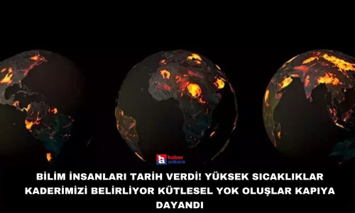 Bilim insanları tarih verdi! Yüksek sıcaklıklar kaderimizi belirliyor kütlesel yok oluşlar kapıya dayandı