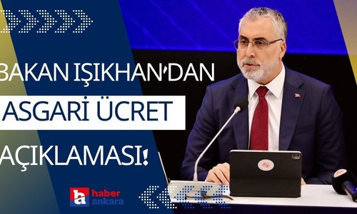 Çalışma ve Sosyal Güvenlik Bakanı Işıkhan'dan asgari ücret açıklaması! Ben hem işçinin hem de işverenin bakanıyım