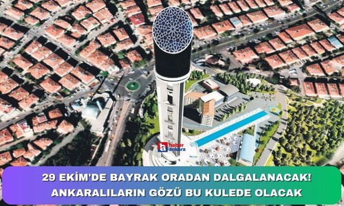 29 Ekim'de bayrak oradan dalgalanacak! Ankaralıların gözü bu kulede olacak