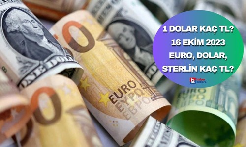 1 Dolar kaç TL? 16 Ekim 2023 euro, dolar, sterlin kaç TL?