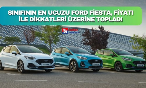 Sınıfının en ucuzu Ford Fiesta'ya rağbet artıyor! Ekim 2023 Ford Fiesta fiyatı ile dikkatleri üzerine topladı
