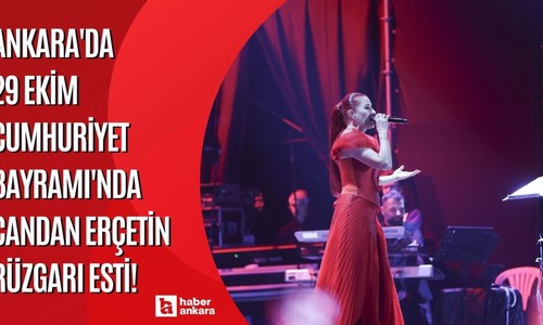 Ankara'da 29 Ekim Cumhuriyet Bayramı'nda Candan Erçetin rüzgarı esti!