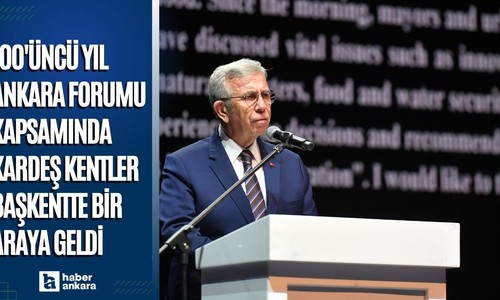 100'üncü Yıl Ankara Forumu ile kardeş kentler bir araya geldi