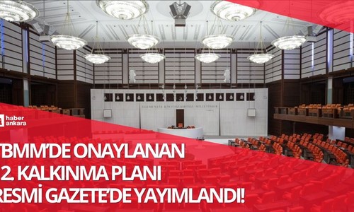Meclis'te onaylanan 12. Kalkınma Planı'na ilişkin karar Resmi Gazete'de!