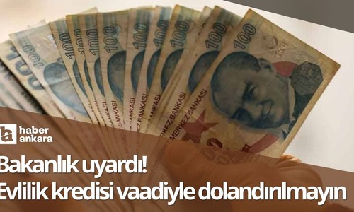 Evlilik kredisi bekleyenleri bakanlık uyardı! Evlilik kredisi vaadiyle dolandırılmayın
