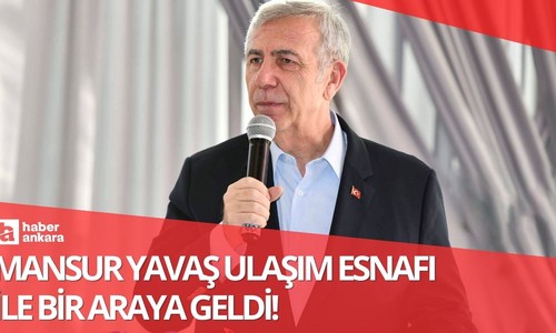 ABB Başkanı Mansur Yavaş ulaşım esnafı ile buluştu!