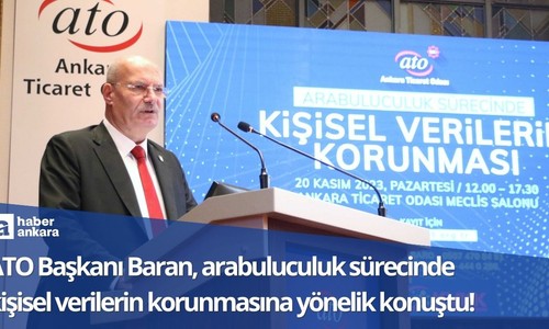 ATO Başkanı Baran arabuluculuk sürecinde kişisel verilerin korunmasına yönelik konuştu!