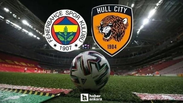 Fenerbahçe Hull City maçı ne zaman, hangi kanalda, saat kaçta yayınlanacak?
