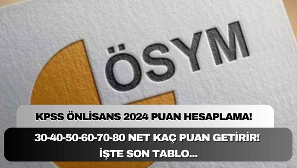 Ön lisans KPSS puan hesaplama! 20 30 40 50 60 70 80 net kaç puan getirir?
