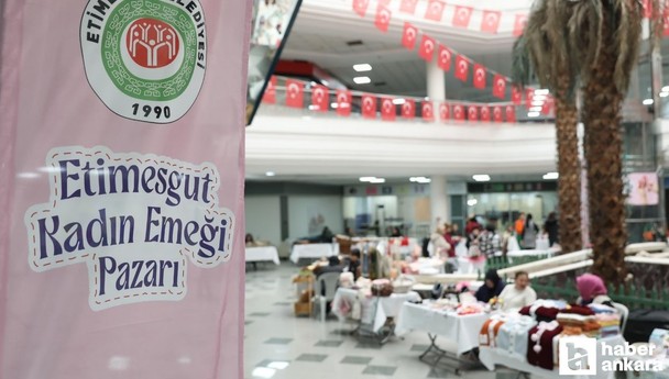 Etimesgut Belediyesi Kadın Emeği Pazarı onlarca kişinin hayatına dokunuyor