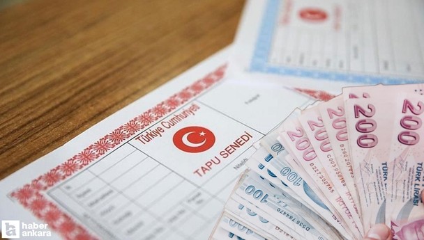 Tapuda yeni dönem 2026'da başlıyor! Tapu harcı gerçek değer üzerinden alınacak