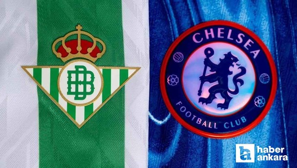 Konferans Ligi finalindeki Real Betis - Chelsea kapışması çarşamba günü