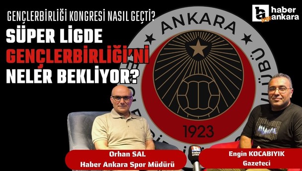 Gençlerbirliği kongresi nasıl geçti, Süper Lig de Gençlerbirliği'ni neler bekliyor?