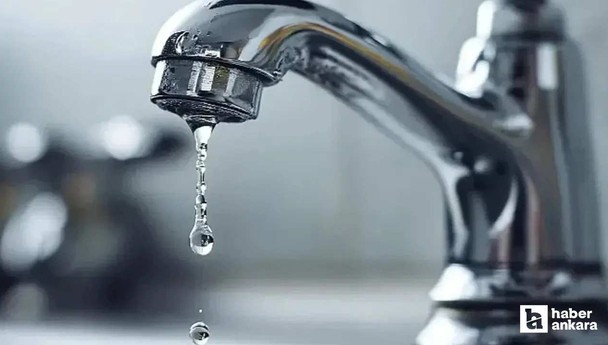 ASKİ duyurdu: Ankara'da 5 ilçede 24 saate varan su kesintisi!