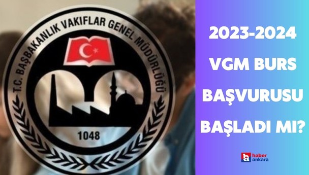 2023-2024 VGM burs başvurusu başladı mı, ne zaman, nasıl yapılır?
