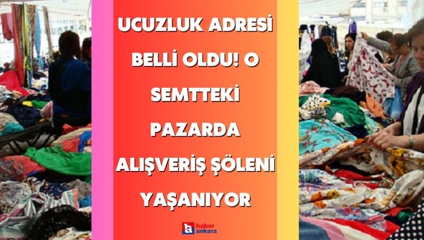 Ankara'nın ucuzluk adresi belli oldu! O semtteki sosyete pazarında resmen alışveriş şöleni yaşanıyor