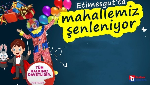 Etimesgut Belediyesi, Mahalle Şenliği ile aileleri ve çocukları buluşturuyor!