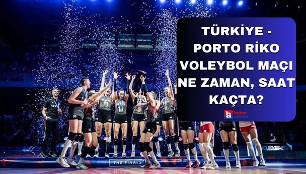 Türkiye - Porto Riko voleybol maçı nerede, ne zaman, saat kaçta, hangi kanalda yayınlanacak?