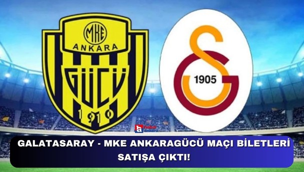Galatasaray - MKE Ankaragücü maçı biletleri satışa çıktı!