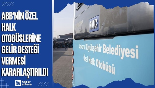 ABB'nin özel halk otobüslerine gelir desteği vermesi kararlaştırıldı