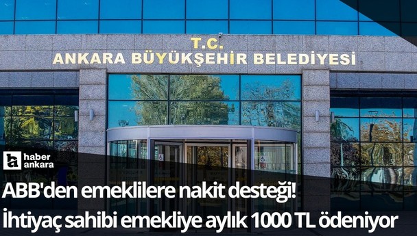 ABB'den emeklilere nakit desteği! İhtiyaç sahibi emekliye aylık 1000 TL ödeniyor