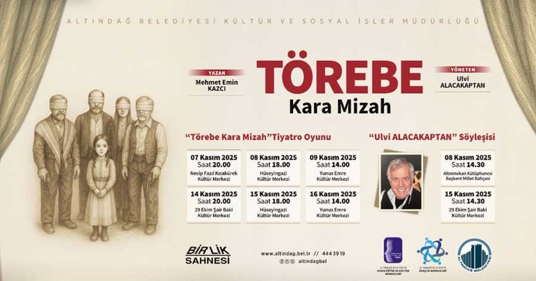 Altındağ Belediyesi'nden kara mizah oyunu 'Törebe'