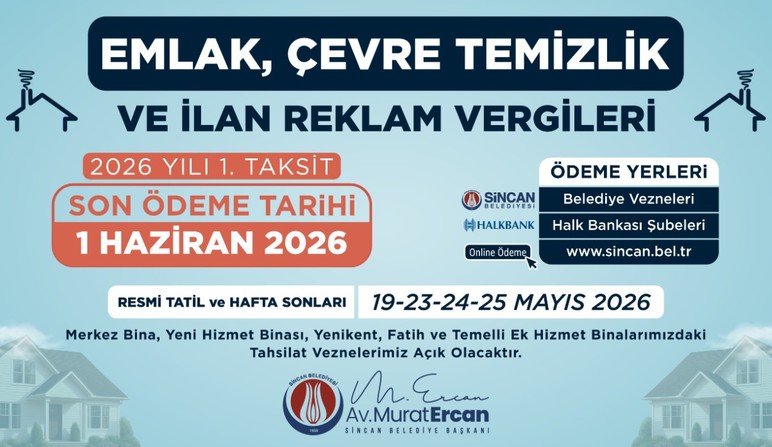 Sincan Belediyesinden Emlak, çevre Temizlik ve İlan Reklam vergileri hatırlatması!