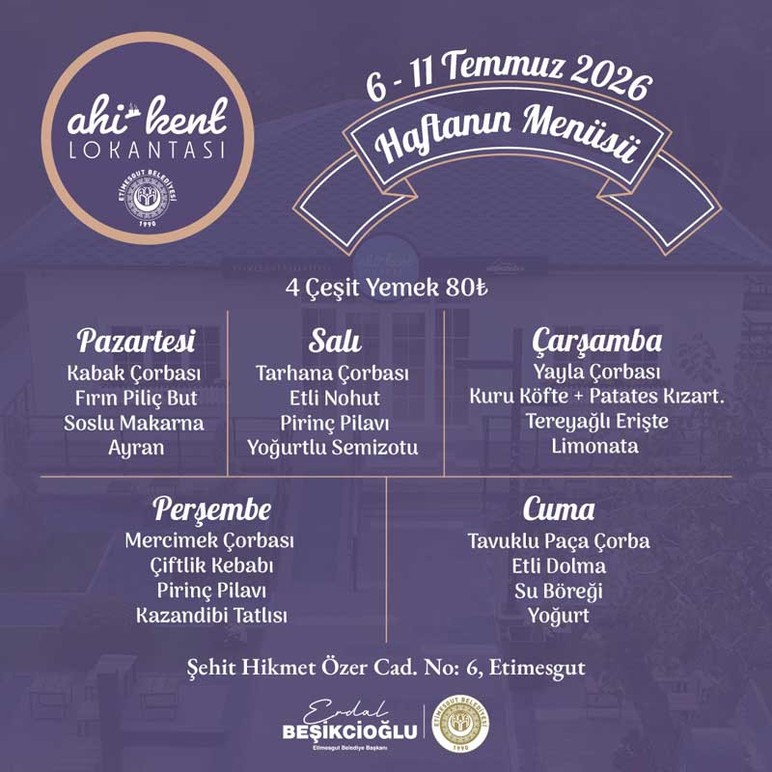 Etimesgut Belediyesi AHİ Kent Lokantısı 4 çeşit yemeği 80 TL'den satıyor: İşte yeni haftanın menüsü!