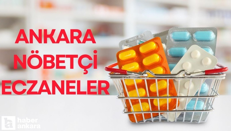 Ankara'da bugün nöbetçi eczaneler listesi