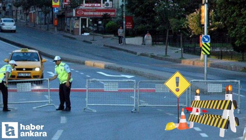 Ankara Emniyet Müdürlüğü duyurdu: 2 Eylül Ankara'da trafiğe kapalı yollar