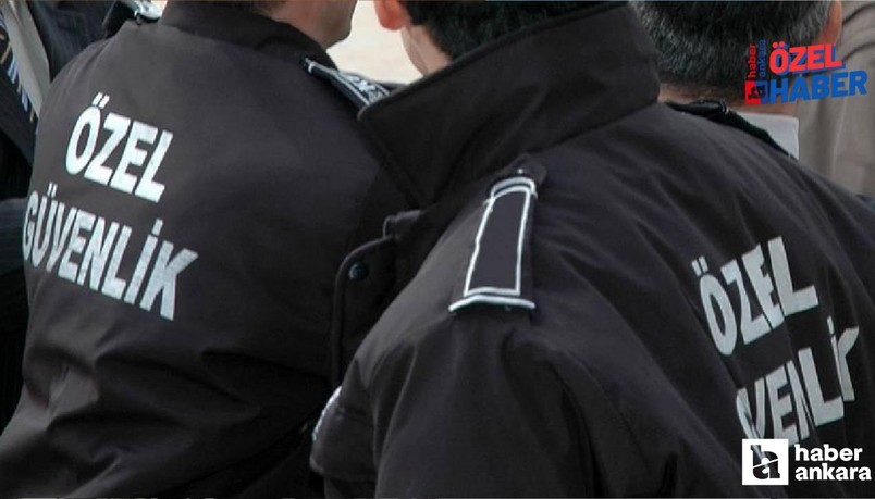 Ankara’da hastane ve özel kurumlara silahlı silahsız özel güvenlik görevlisi alımı