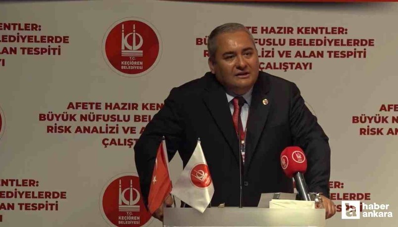 Keçiören Belediyesi'nin ev sahipliğinde Afete Hazır Kentler çalıştayı yapıldı