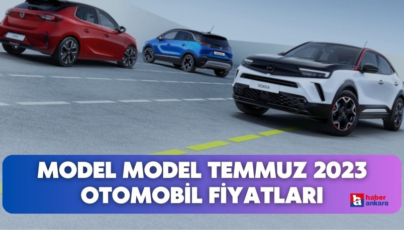 Araç tutkunlarına model model açıklandı! Temmuz 2023 ucuzdan pahalıya otomobil fiyatları