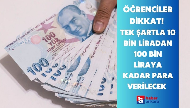 Ankaralı öğrenciler dikkat! O belediye tek şartla 10 bin liradan 100 bin liraya kadar para dağıtacak