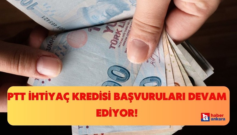 PTT 20 ay vadeyle 42 bin 250 TL ihtiyaç kredisi vermeye başladı!