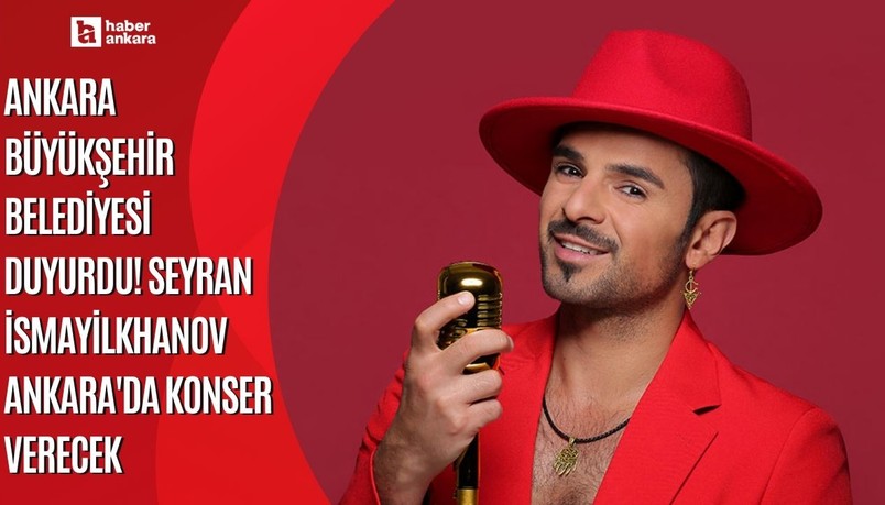 Ankara Büyükşehir Belediyesi duyurdu! Seyran İsmayilkhanov Ankara'da konser verecek